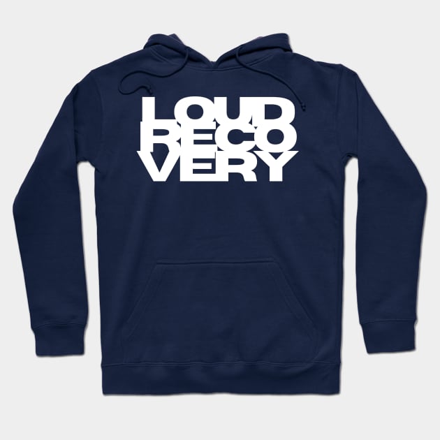 LouD Recovery front and back Hoodie by Loud Recovery